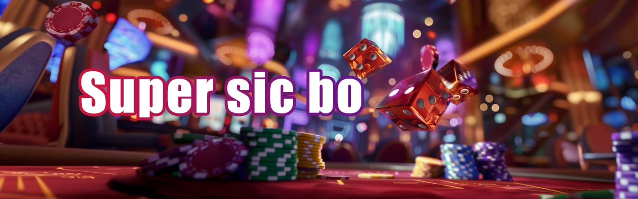 Super Sic Bo Strategy, Odds, RTP and How to Play to Win